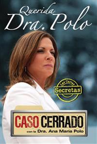 Querida Dra. Polo: Las Cartas Secretas de Caso Cerrado = Dear Dr. Polo