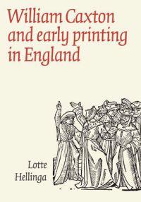 William Caxton and Early Printing in England
