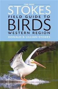 The New Stokes Field Guide to Birds