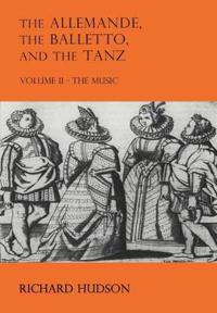 The Allemande, The Balletto, and the Tanz