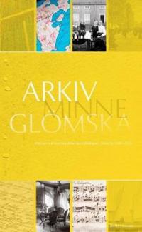 Arkiv, minne, glömska. Arkiven vid Svenska litteratursällskapet i Finland