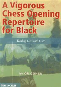 A Vigorous Chess Opening Repertoire for Black: Tackling 1.E4 with ..1.E5
