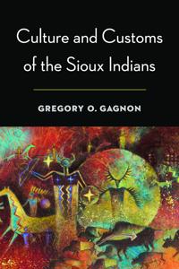 Culture and Customs of the Sioux Indians