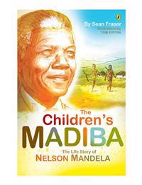 The Children's Madiba: The Life Story of Nelson Mandela