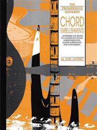 Chord Embellishments: Extending the Sound of Chords with Scale Harmonizations, Chord Substitution, and Conversion
