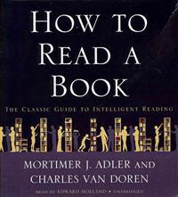 How to Read a Book: The Classic Guide to Intelligent Reading
