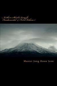 Northern Shaolin Kung Fu: Fundamental & Form Volume 1