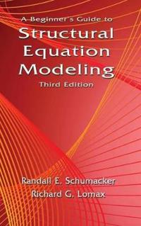 A Beginner's Guide to Structural Equation Modeling