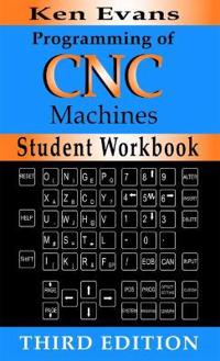 Programming of CNC Machines Student Workbook