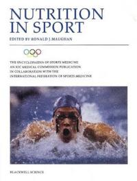 The Encyclopaedia of Sports Medicine: An Ioc Medical Commission Publication, Nutrition in Sport