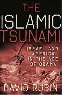 The Islamic Tsunami: Israel and America in the Age of Obama