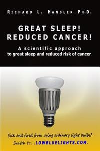 Great Sleep! Reduced Cancer!: A Scientific Approach to Great Sleep and Reduced Cancer Risk