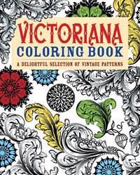 Victoriana Coloring Book: A Delightful Selection of Vintage Patterns