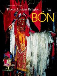 Tibet's Ancient Religion: Bon