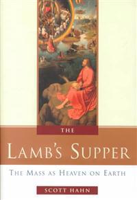 The Lamb's Supper: Experiencing the Mass