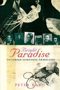 Bright Paradise: Victorian Scientific Travellers