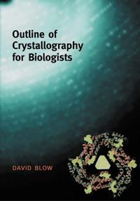 Outline of Crystallography for Biologists