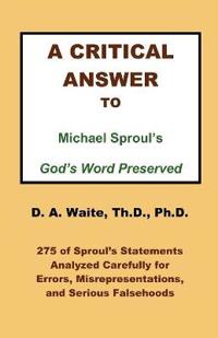 A Critical Answer to Michael Sproul's God's Word Preserved