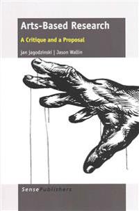Arts-Based Research: A Critique and a Proposal