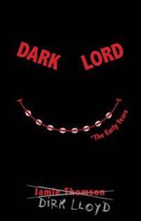 Dark Lord: The Early Years