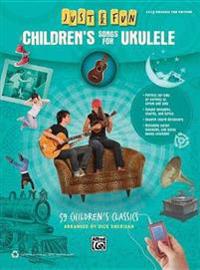 Children's Songs for Ukulele: 59 Children's Classics