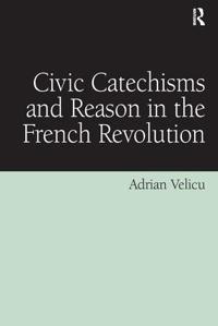 Civic Catechisms and Reason in the French Revolution