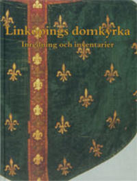 Östergötland Linköpings domkyrka. III. Inredning och inventarier