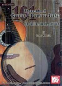 101 Three-Chord Songs for Country & Bluegrass Songs for Guitar, Banjo, and Uke