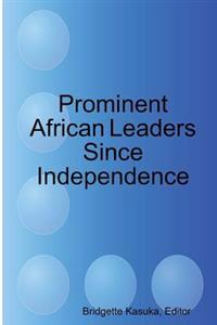 Prominent African Leaders Since Independence