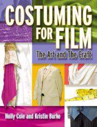 Costuming for Film: The Art and the Craft