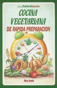 Cocina Vegetariana de Rapida Preparacion