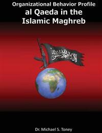 Organizational Behavior Profile: Al Qaeda in the Islamic Maghreb
