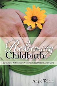 Redeeming Childbirth