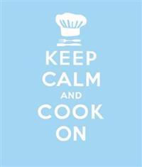 Keep Calm and Cook On