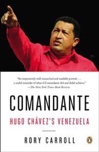 Comandante: Hugo Chavez's Venezuela