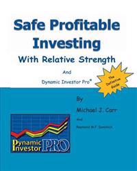 Safe Profitable Investing with Relative Strength: And Dynamic Investor Pro