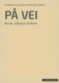 På vei; norsk-albansk ordliste