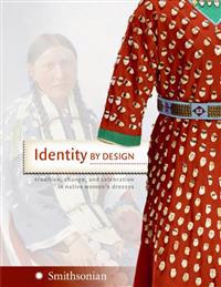 Identity by Design: Tradition, Change, and Celebration in Native Women's Dresses