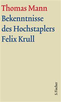 Bekenntnisse des Hochstaplers Felix Krull. Große kommentierte Frankfurter Ausgabe. Textband