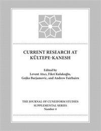 Current Research at Kultepe-Kanesh