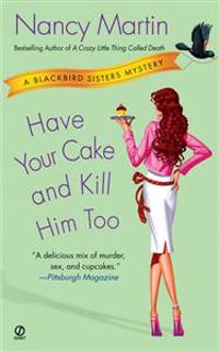 Have Your Cake and Kill Him Too