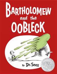 Bartholomew and the Oobleck