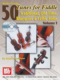 50 Tunes for Fiddle, Volume 1: Traditional, Old Time, Bluegrass & Celtic Solos [With 3 CDs]