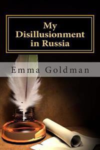 My Disillusionment in Russia