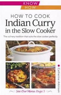 How to Cook Indian Curry in the Slow Cooker: Know How