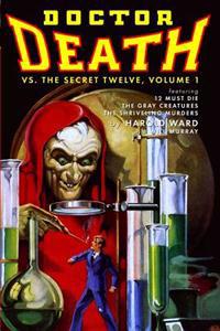 Doctor Death vs. the Secret Twelve, Volume 1