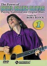 The Power of Delta Blues Guitar: Playing Traditional and Original Blues