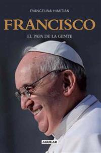 Francisco, El Papa de La Gente (Francisco, the People's Pope)