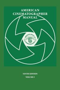 American Cinematographer Manual 9th Ed. Vol. I