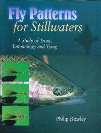 Fly Patterns for Stillwaters: A Study of Trout, Entomology and Tying